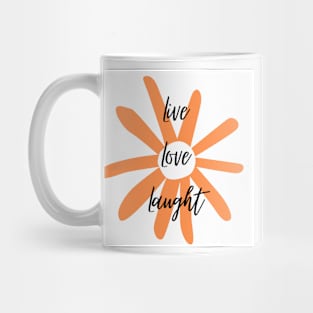 Live, Love, Laught 1 Mug